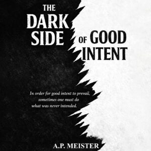 The Dark Side Of Good Intent (E-Book)
